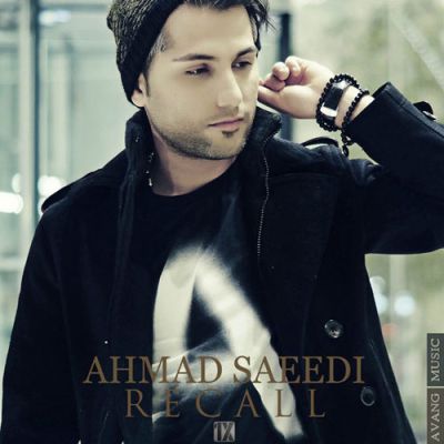 دانلود آهنگ جدید احمد سعیدی بنام Recall