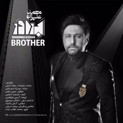 دانلود آهنگ جدید محمد علیزاده بنام برادر با بالاترین کیفیت