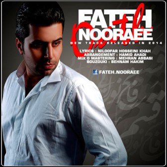 Fatteh Nooraee Ghasam دانلود آهنگ جدید فاتح نورایی به نام قسم