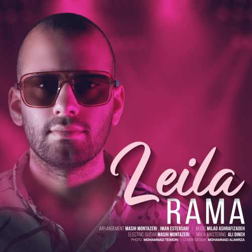 دانلود آهنگ جدید راما بنام لیلا