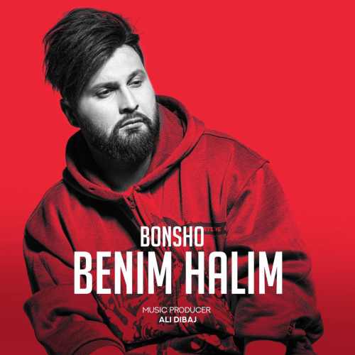 Bonsho Benim Halim - دانلود آهنگ جدید بونشو بنام بنیم حالیم