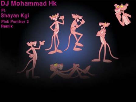 دانلود رمیکس جدید پلنگ صورتی 2 از DJ Mohammad Hk و Shayan Kgi 